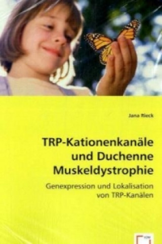 Kniha TRP-Kationenkanäle und Duchenne Muskeldystrophie Jana Rieck