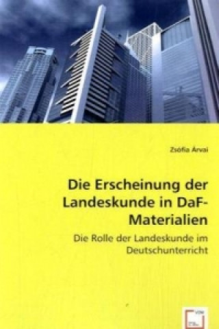 Kniha Die Erscheinung der Landeskunde in DaF-Materialien Zsófia Árvai
