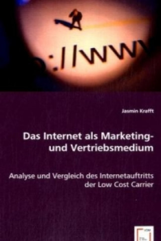 Kniha Das Internet als Marketing- und Vertriebsmedium Jasmin Krafft