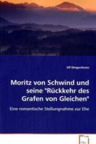 Kniha Moritz von Schwind und seine "Rückkehr des Grafen von Gleichen" Ulf Dingerdissen