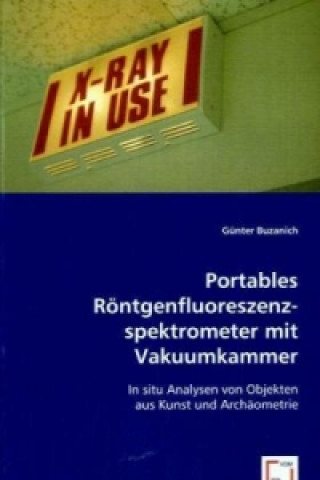 Knjiga Portables Röntgenfluoreszenzspektrometer mit Vakuumkammer Günter Buzanich