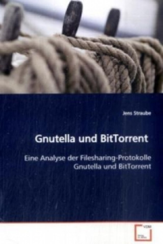 Knjiga Gnutella und BitTorrent Jens Straube