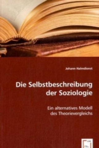 Kniha Die Selbstbeschreibung der Soziologie Johann Halmdienst