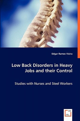 Kniha Low Back Disorders in Heavy Jobs and their Control Edgar Ramos Vieira