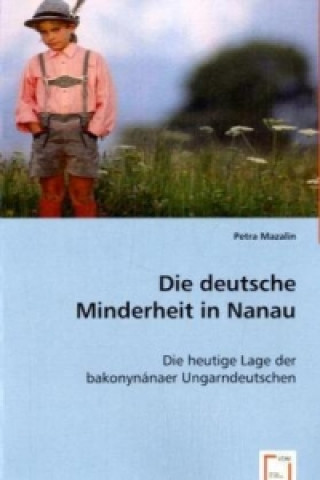 Kniha Die deutsche Minderheit in Nanau Petra Mazalin