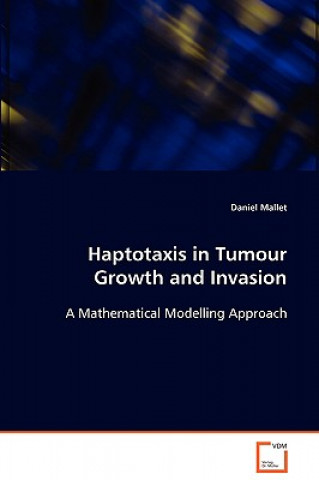 Buch Haptotaxis in Tumour Growth and Invasion Daniel Mallet