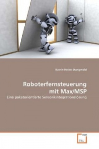 Kniha Roboterfernsteuerung mit Max/MSP Katrin-Helen Stangwald