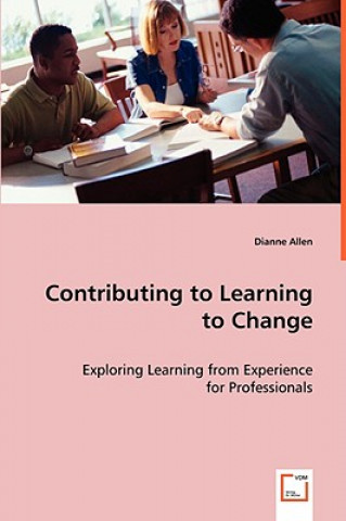 Книга Contributing to Learning to Change Dianne Allen