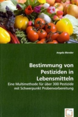 Carte Bestimmung von Pestiziden in Lebensmitteln Angela Blender