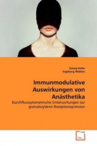 Książka Immunmodulative Auswirkungen von Anästhetika Georg Hafer