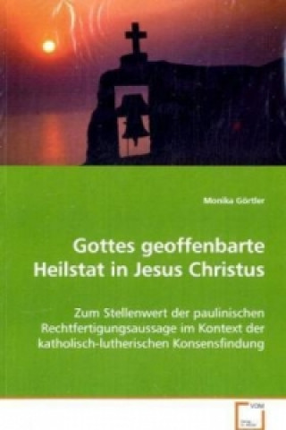 Könyv Gottes geoffenbarte Heilstat in Jesus Christus. Monika Görtler