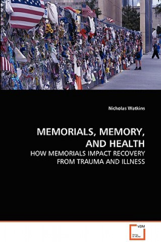 Könyv Memorials, Memory, and Health Nicholas Watkins