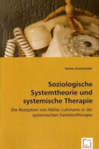 Książka Soziologische Systemtheorie und systemische Therapie Verena Kuttenreiter