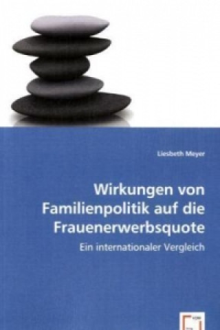 Kniha Wirkungen von Familienpolitikauf die Frauenerwerbsquote Liesbeth Meyer