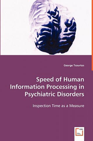 Książka Speed of Human Information Processing in Psychiatric Disorders George Tsourtos