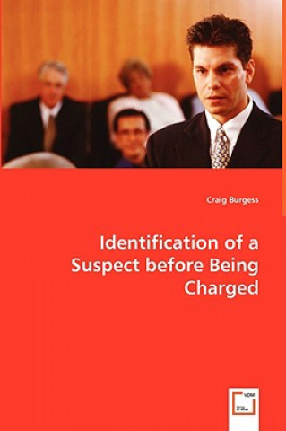 Książka Identification of a Suspect before Being Charged Craig Burgess