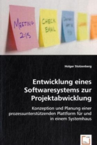 Knjiga Entwicklung eines Softwaresystems zur Projektabwicklung Holger Stolzenberg