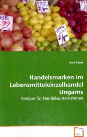 Livre Handelsmarken im Lebensmitteleinzelhandel Ungarns Paul Turek