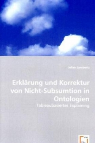 Knjiga Erklärung und Korrektur von Nicht-Subsumtion in Ontologien Julian Lambertz