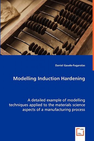 Książka Modelling Induction Hardening Daniel Gaude-Fugarolas