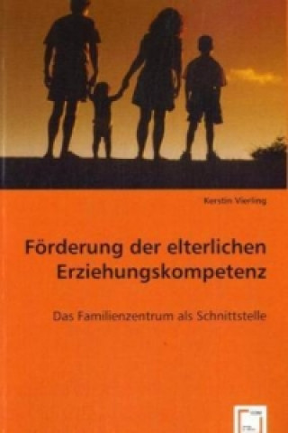 Knjiga Förderung der elterlichen Erziehungskompetenz Kerstin Vierling