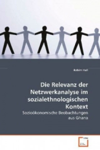 Carte Die Relevanz der Netzwerkanalyse im sozialethnologischen Kontext Rahim Hull