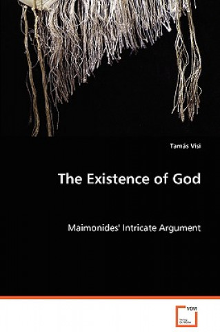 Carte Existence of God - Maimonides' Intricate Argument Tamás Visi