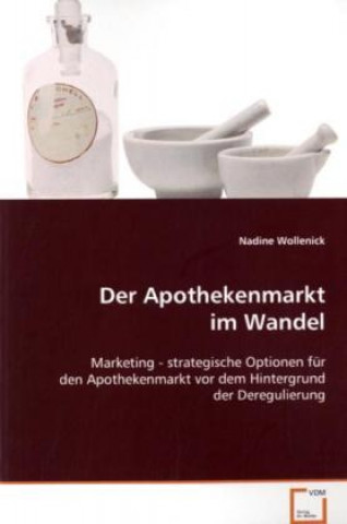 Книга Der Apothekenmarkt im Wandel Nadine Wollenick