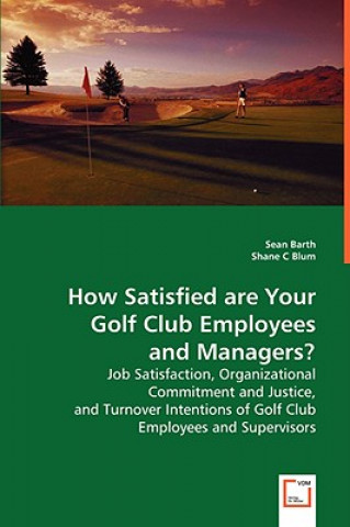 Libro How Satisfied are Your Golf Club Employees and Managers? Sean Barth