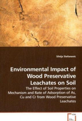 Kniha Environmental Impact of Wood Preservative Leachateson Soil Silvija Stefanovic