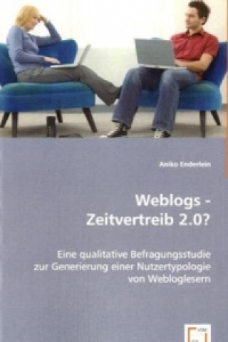 Kniha Weblogs - Zeitvertreib 2.0? Aniko Enderlein