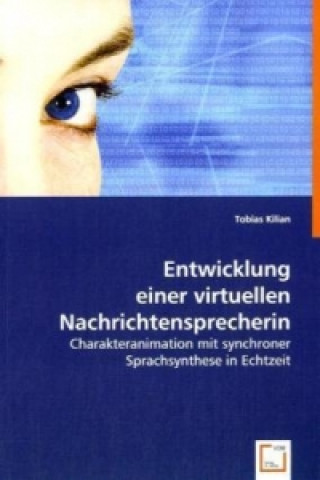 Kniha Entwicklung einer virtuellen Nachrichtensprecherin Tobias Kilian