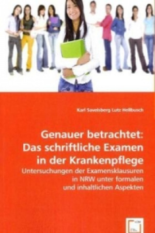 Książka Genauer betrachtet:Das schriftliche Examen in der Krankenpflege Karl Savelsberg