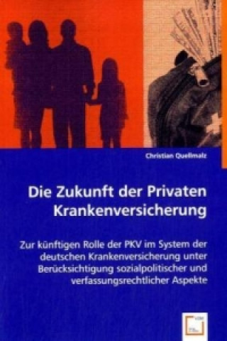 Książka Die Zukunft der Privaten Krankenversicherung Christian Quellmalz