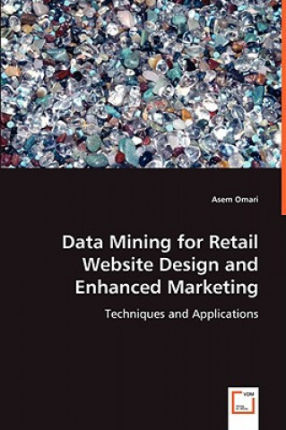 Kniha Data Mining for Retail Website Design and Enhanced Marketing Asem Omari