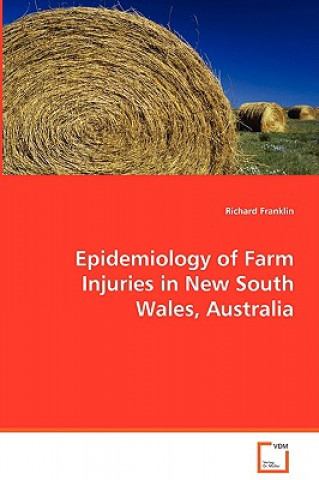 Kniha Epidemiology of Farm Injuries in New South Wales, Australia Richard Franklin