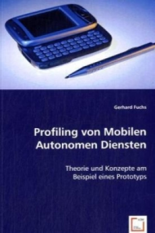 Könyv Profiling von Mobilen Autonomen Diensten Gerhard Fuchs