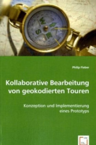 Livre Kollaborative Bearbeitung von geokodierten Touren Philip Fieber