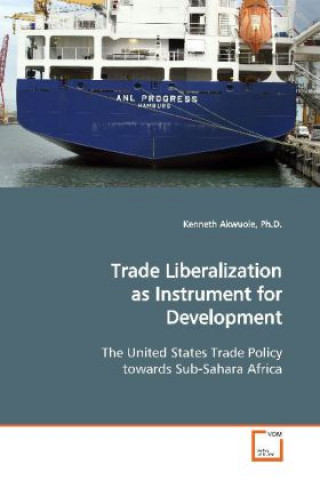 Książka Trade Liberalization as Instrument for Development Kenneth Akwuole