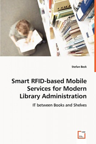 Kniha Smart RFID-based Mobile Services for Modern Library Administration Stefan Beck