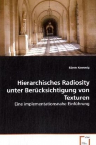 Книга Hierarchisches Radiosity unter Berücksichtigung von Texturen Sören Kewenig