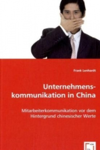 Könyv Unternehmenskommunikation in China Frank Lenhardt