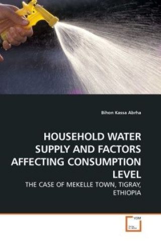 Carte HOUSEHOLD WATER SUPPLY AND FACTORS AFFECTING CONSUMPTION LEVEL Bihon Kassa Abrha