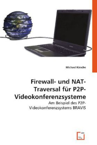 Carte Firewall- und NAT-Traversal für P2P-Videokonferenzsysteme Michael Kirsche