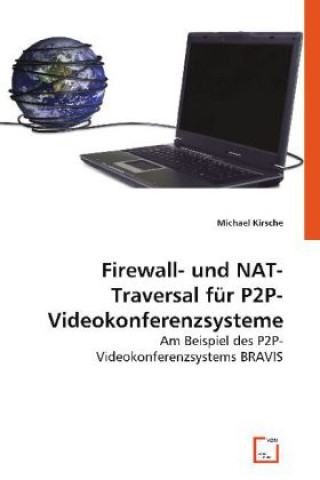 Książka Firewall- und NAT-Traversal für P2P-Videokonferenzsysteme Michael Kirsche