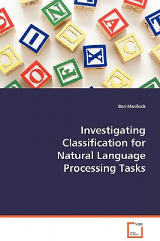 Książka Investigating Classification for Natural Language Processing Tasks Ben Medlock