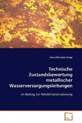 Kniha Technische Zustandsbewertung metallischerWasserversorgungsleitungen Hans-Christian Sorge