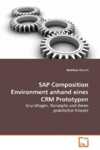 Könyv SAP Composition Environment anhand eines CRM Prototypen Matthias Marchl