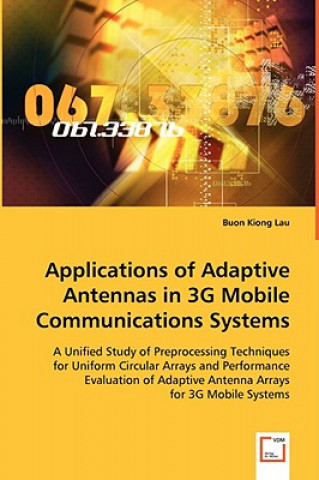 Carte Applications of Adaptive Antennas in 3G Mobile Communications Systems Buon Kiong Lau