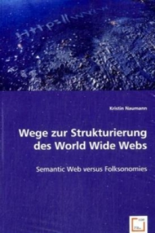 Книга Wege zur Strukturierung des World Wide Webs Kristin Naumann